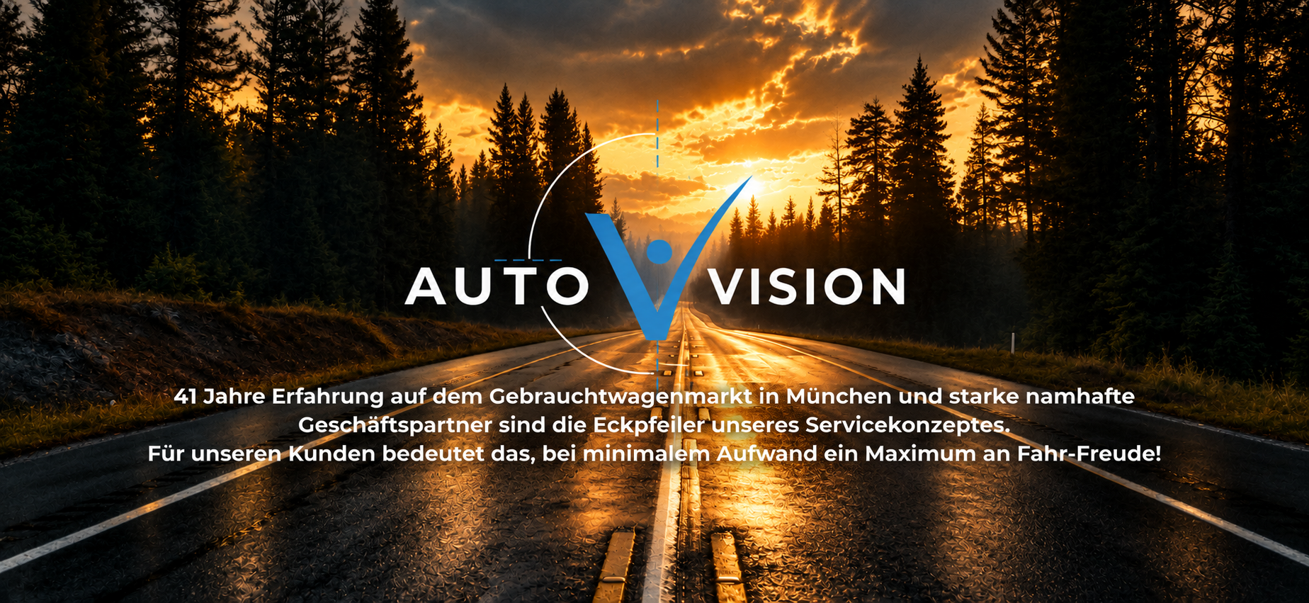 AUTO VISION – 41 Jahre Erfahrung auf dem Gebrauchtwagenmarkt in München: Straße im Sonnenuntergang mit AUTO VISION Logo